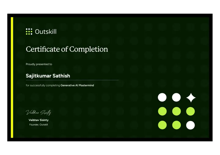 Outskill Generative AI Mastermind certificate of completion awarded to Sajitkumar Sathish